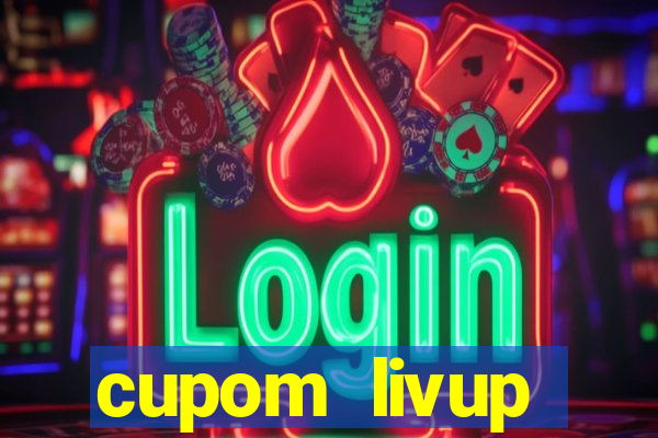 cupom livup primeira compra